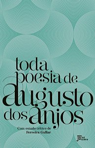TODA POESIA DE AUGUSTO DOS ANJOS