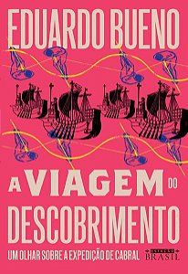A VIAGEM DO DESCOBRIMENTO (COLEÇÃO BRASILIS - LIVRO 1) - VOL. 1