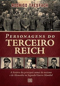 PERSONAGENS DO TERCEIRO REICH - VOL. 1