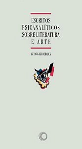 ESCRITOS PSICANALÍTICOS SOBRE LITERATURA E ARTE