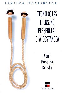TECNOLOGIAS E ENSINO PRESENCIAL E A DISTÂNCIA