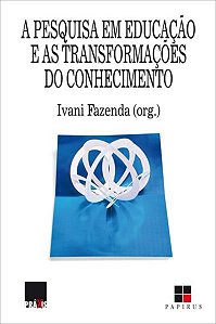 A PESQUISA EM EDUCAÇÃO E AS TRANSFORMAÇÕES DO CONHECIMENTO