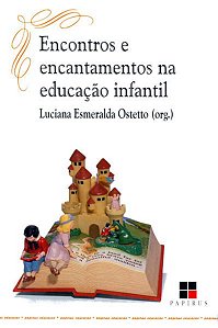 ENCONTROS E ENCANTAMENTOS NA EDUCAÇÃO INFANTIL