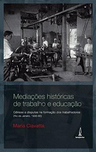 MEDIAÇÕES HISTÓRICAS DE TRABALHO E EDUCAÇÃO
