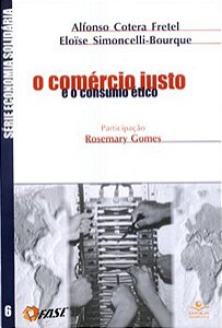 O COMÉRCIO JUSTO E O CONSUMO ÉTICO