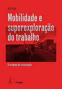 MOBILIDADE E SUPEREXPLORAÇÃO DO TRABALHO
