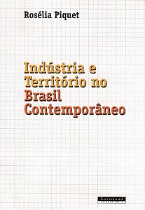 INDÚSTRIA E TERRITÓRIO NO BRASIL CONTEMPORÂNEO