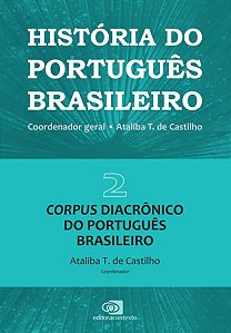 HISTÓRIA DO PORTUGUÊS BRASILEIRO - VOL. 2 - VOL. 2