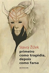 PRIMEIRO COMO TRAGÉDIA, DEPOIS COMO FARSA