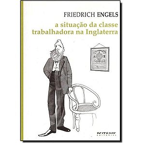 A SITUAÇÃO DA CLASSE TRABALHADORA NA INGLATERRA