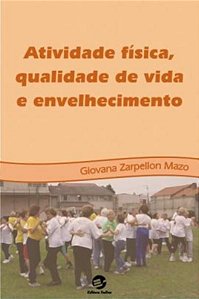 ATIVIDADE FÍSICA, QUALIDADE DE VIDA E ENVELHECIMENTO