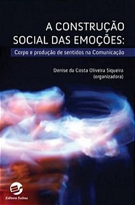 A CONSTRUÇÃO SOCIAL DAS EMOÇÕES