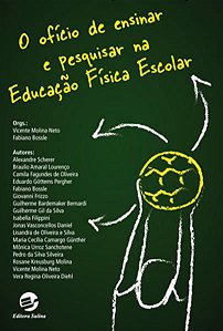 O OFÍCIO DE ENSINAR E PESQUISAR EM EDUCAÇÃO FÍSICA ESCOLAR