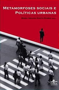 METAMORFOSES SOCIAIS E POLÍTICAS URBANAS