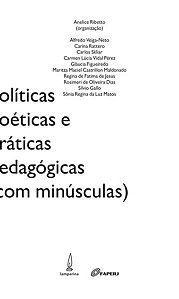 POLÍTICAS, POÉTICAS E PRÁTICAS PEDAGÓGICAS (COM MINÚSCULAS)
