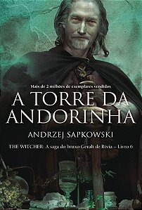 A TORRE DA ANDORINHA - THE WITCHER - A SAGA DO BRUXO GERALT DE RÍVIA
