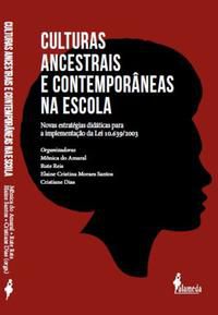 CULTURAS ANCESTRAIS E CONTEMPORÂNEAS NA ESCOLA