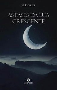 AS FASES DA LUA CRESCENTE
