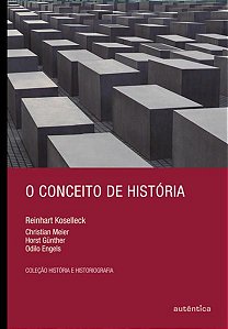 O CONCEITO DE HISTÓRIA