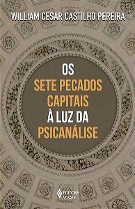 OS SETE PECADOS CAPITAIS À LUZ DA PSICANÁLISE