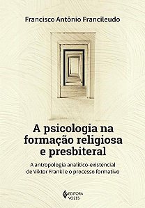 A PSICOLOGIA NA FORMAÇÃO RELIGIOSA E PRESBITERAL