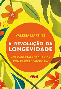 A REVOLUÇÃO DA LONGEVIDADE