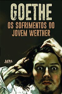 OS SOFRIMENTOS DO JOVEM WERTHER
