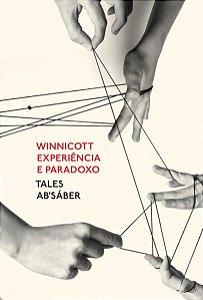 WINNICOTT: EXPERIÊNCIA E PARADOXO