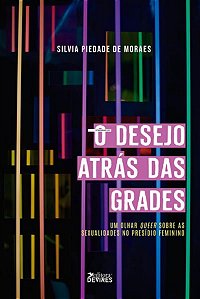 O DESEJO ATRÁS DAS GRADES
