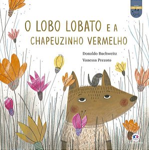 O LOBO LOBATO E A CHAPEUZINHO VERMELHO