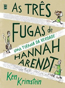 AS TRÊS FUGAS DE HANNAH ARENDT
