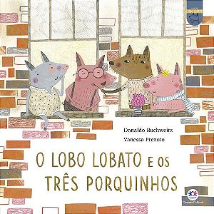 O LOBO LOBATO E OS TRÊS PORQUINHOS
