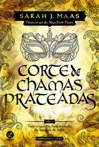 CORTE DE CHAMAS PRATEADAS (VOL. 4 CORTE DE ESPINHOS E ROSAS) – EDIÇÃO DE COLECIONADOR - VOL. 4