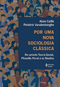 POR UMA NOVA SOCIOLOGIA CLÁSSICA