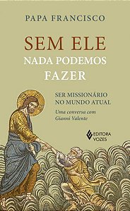 SEM ELE NADA PODEMOS FAZER