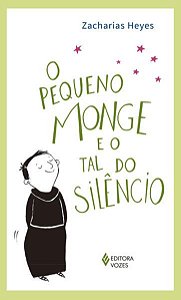 O PEQUENO MONGE E O TAL DO SILÊNCIO
