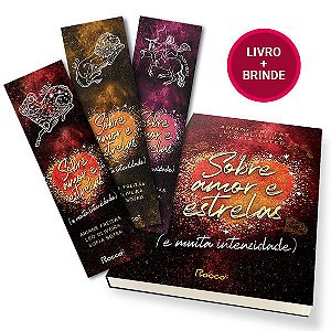 SOBRE AMOR E ESTRELAS (E MUITA INTENSIDADE) - COM BRINDES (3 MARCADORES)