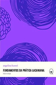 FUNDAMENTOS DA PRÁTICA LACANIANA