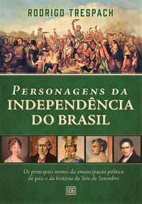 PERSONAGENS DA INDEPENDÊNCIA DO BRASIL - VOL. 2