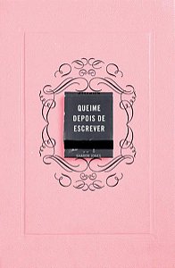 QUEIME DEPOIS DE ESCREVER (ROSA)
