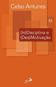 (IN)DISCIPLINA E (DES)MOTIVAÇÃO - VOL. 3