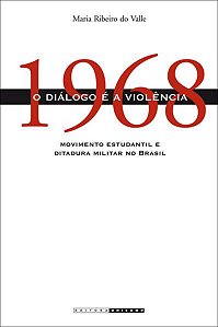 1968: O DIÁLOGO É A VIOLÊNCIA