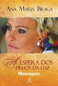 À ESPERA DOS FILHOS DA LUZ - MENSAGENS