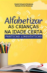 ALFABETIZAR AS CRIANÇAS NA IDADE CERTA