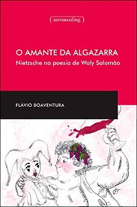 AMANTE DA ALGAZARRA - NIETZSCHE NA POESIA DE WALY