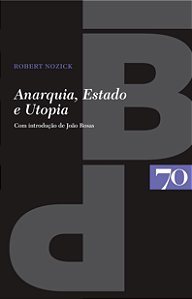 ANARQUIA, ESTADO E UTOPIA