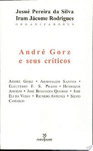 ANDRE GORZ E SEUS CRITICOS