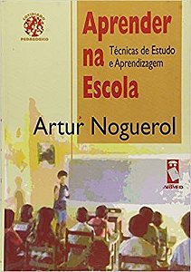APRENDER NA ESCOLA - TECNICAS DE ESTUDO E APRENDIZ