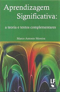 APRENDIZAGEM SIGNIFICATIVA: A TEORIA E TEXTOS COMPLEMENTARES
