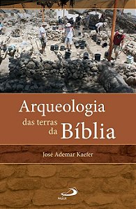 ARQUEOLOGIA DAS TERRAS DA BÍBLIA